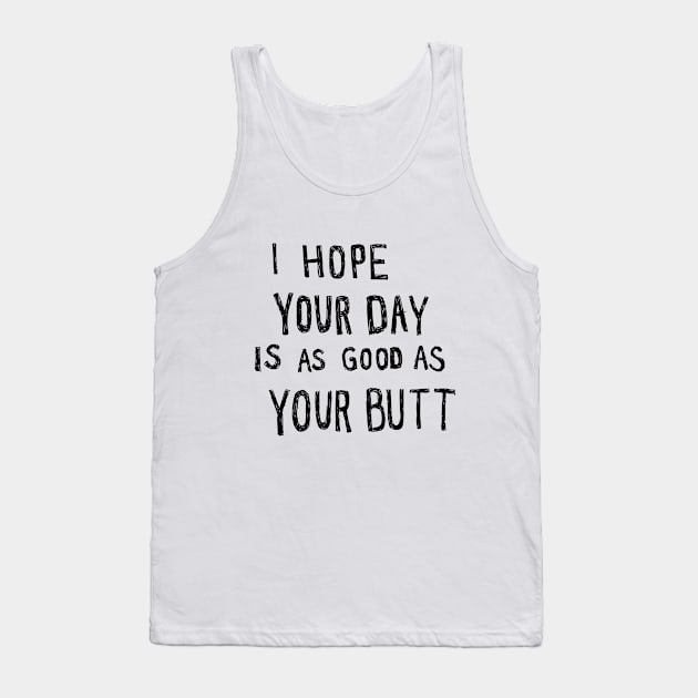 Butt Tank Top by Me And The Moon